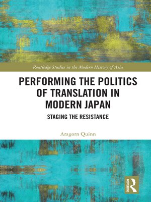 cover image of Performing the Politics of Translation in Modern Japan
